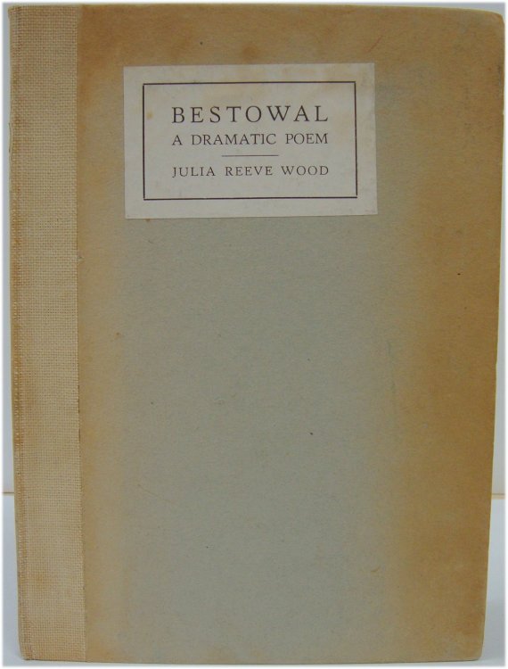 Bestowal: A Dramatic Poem