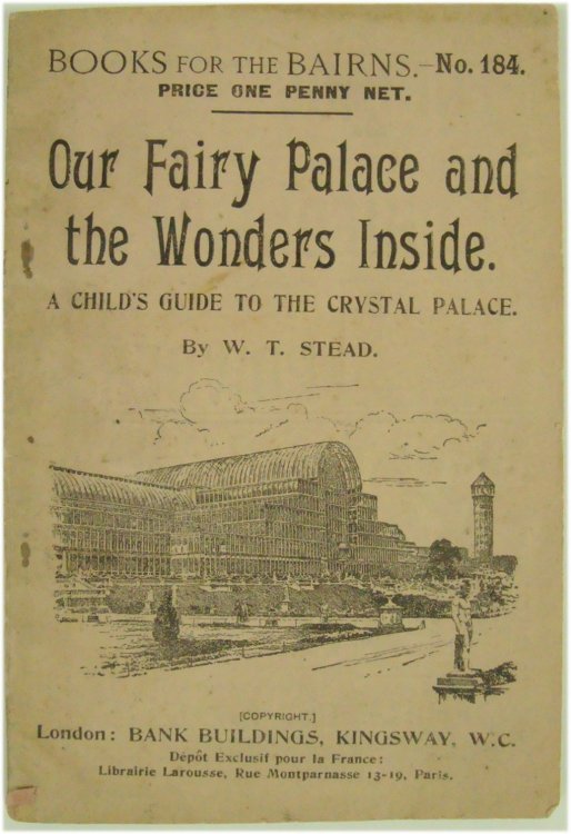 Our Fairy Palace and the Wonders Inside: A Child's Guide to the Crystal Palace (Books for the Bairns No. 184)
