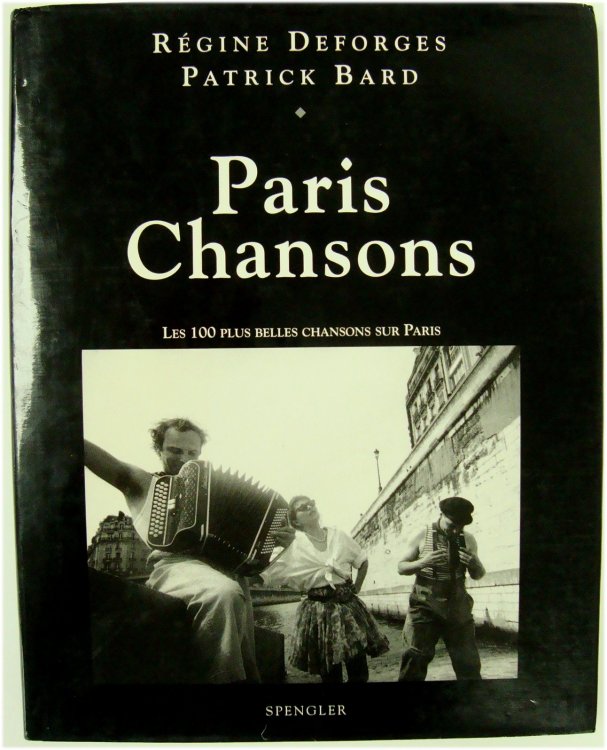 Paris Chansons: Les 100 Plus Belles Chansons Sur Paris