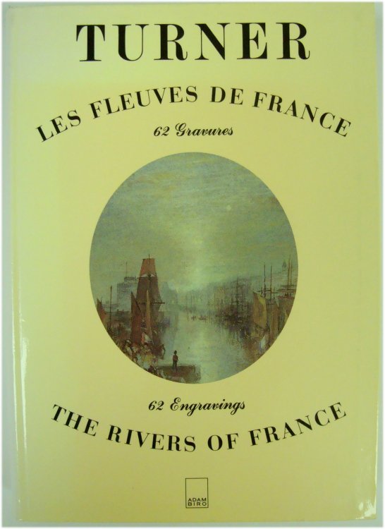 Turner: Les Fleuves De France