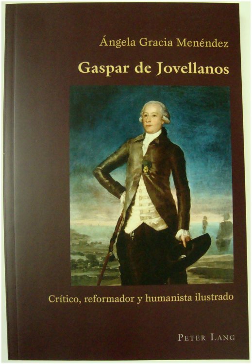 Gaspar De Jovellanos: Craitico, Reformador y Humanista Ilustrado (Hispanic Studies: Culture and Ideas)