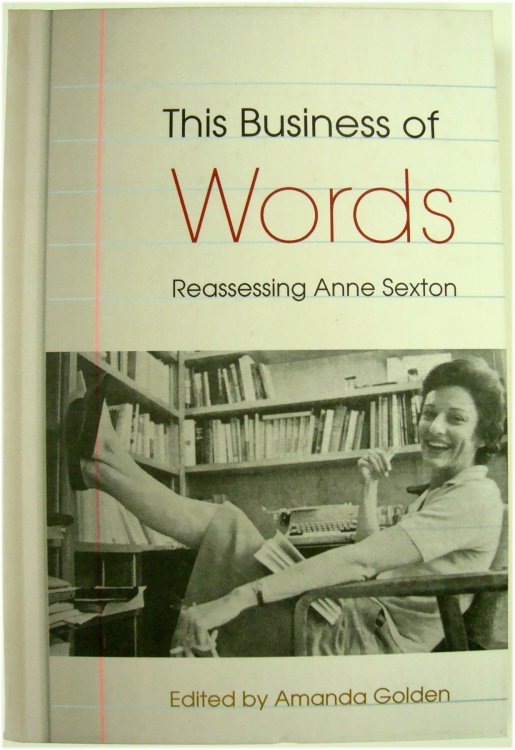 This Business of Words: Reassessing Anne Sexton