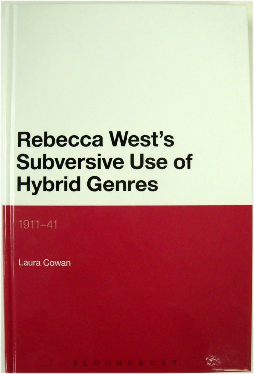 Rebecca West's Subversive Use of Hybrid Genres (Continuum Literary Studies)