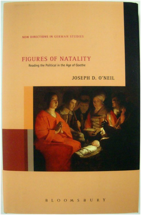 Figures of Natality: Reading the Political in the Age of Goethe (New Directions in German Studies)