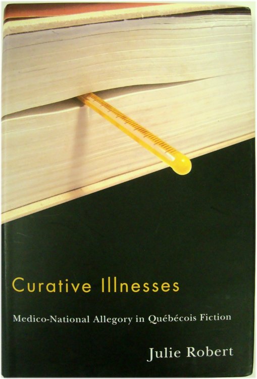 Curative Illnesses: Medico-National Allegory in Qubcois Fiction
