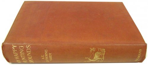 Image for My Happy Hunting Grounds: With Notes on Sport and Natural History My Happy Hunting Grounds: With Notes on Sport and Natural History