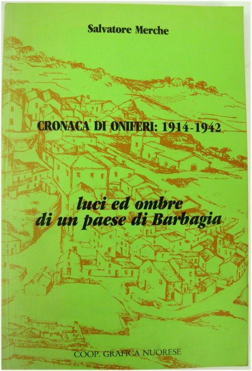 Cronaca Di Oniferi: 1914-1942: Luci ed ombre di un paese di Barbagia