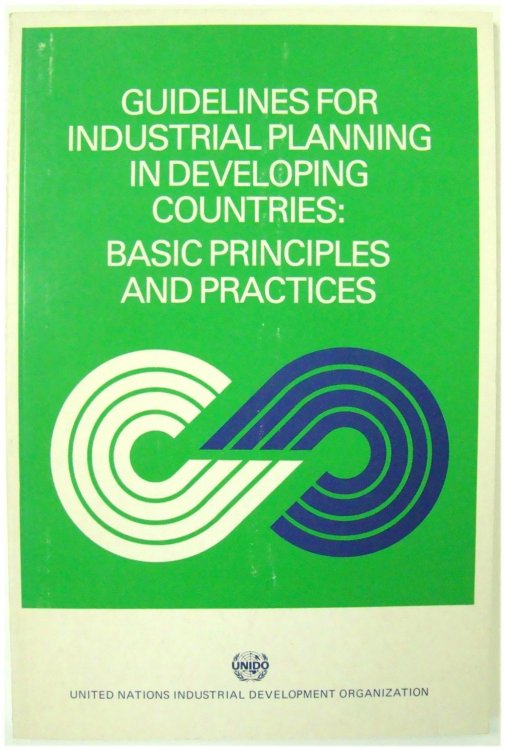 Image for Guidelines for Industrial Planning in Developing Countries: Basic Principles and Practices Guidelines for Industrial Planning in Developing Countries: Basic Principles and Practices