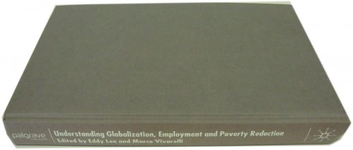 Understanding Globalization, Employment and Poverty Reduction