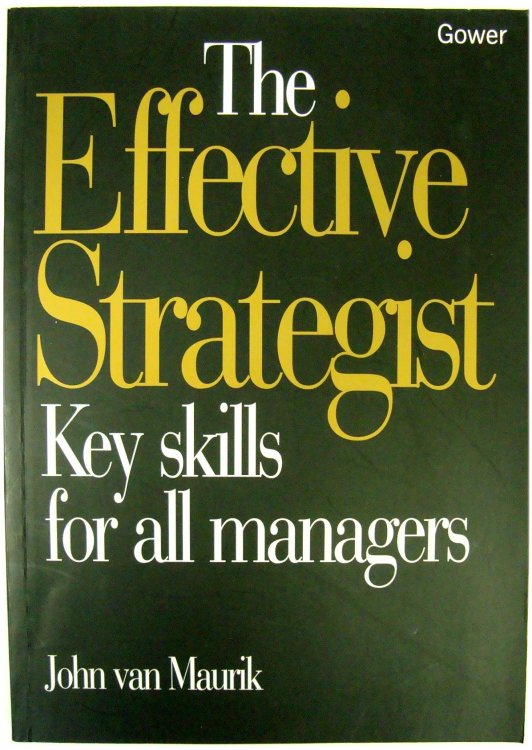 Image for The Effective Strategist: Key skills for all Managers The Effective Strategist: Key skills for all Managers