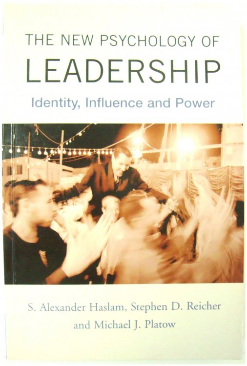 Image for The New Psychology of Leadership: Identity, Influence and Power The New Psychology of Leadership: Identity, Influence and Power