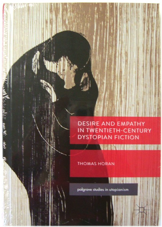 Desire and Empathy in Twentieth-Century Dystopian Fiction