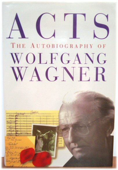 Acts: The Autobiography of Wolfgang Wagner