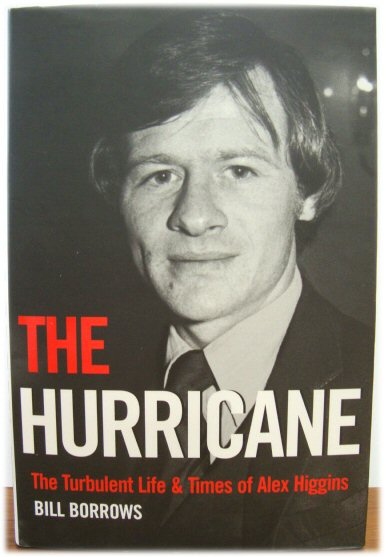 The Hurricane: The Turbulent Life and Times of Alex Higgins