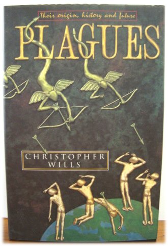Plagues: Their Origins, History and Future