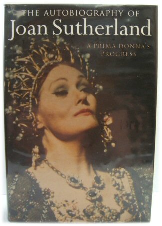 A Prima Donna's Progress: The Autobiography Of Joan Sutherland