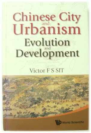 Chinese City and Urbanism Evolution and Development