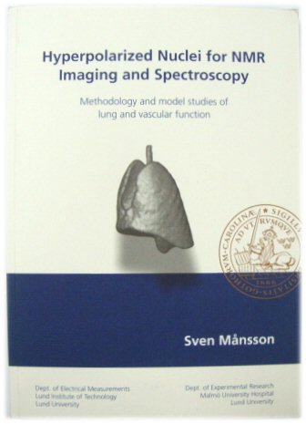 Hyperpolarized Nuclei for NMR Imaging and Spectroscopy: Methodology and Model Studies of Lung and Vascular Function