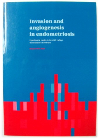 Invasion and Angiogenesis in Endometriosis: Experimental Studies in the chick Embryo Chorioallantoic Membrane