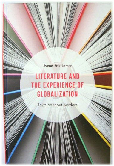 Literature and the Experience of Globalization: Texts Without Borders