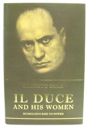 Il Duce and His Women: Mussolini's Rise to Power