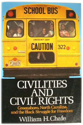 Civilities and Civil Rights: Greensboro, North Carolina, and the Black Struggle for Freedom