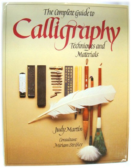 The Complete Guide to Calligraphy: Techniques and Materials