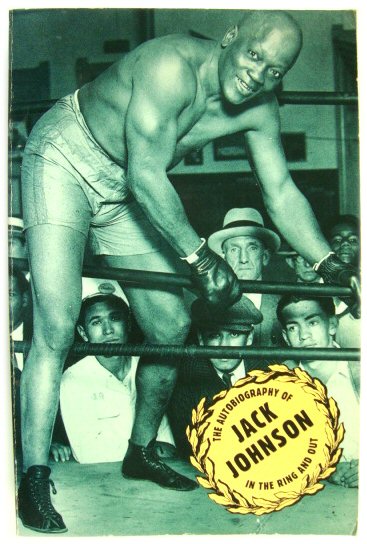 The Autobiography of Jack Johnson: In the Ring and Out
