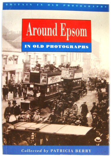 Around Epsom in Old Photographs