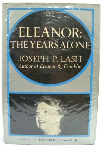 Eleanor, the Years Alone: Eleanor Roosevelt