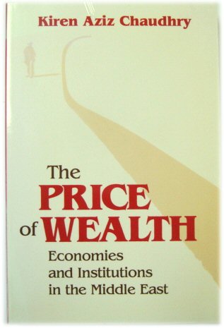 The Price of Wealth: Economies and the Institutions of the Middle East