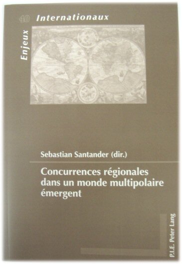 Concurrences Regionales Dans Un Monde Multipolaire Emergent