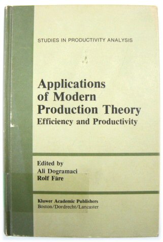 Applications of Modern Production Theory: Efficiency and Productivity