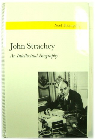 John Strachey: An Intellectual Biography