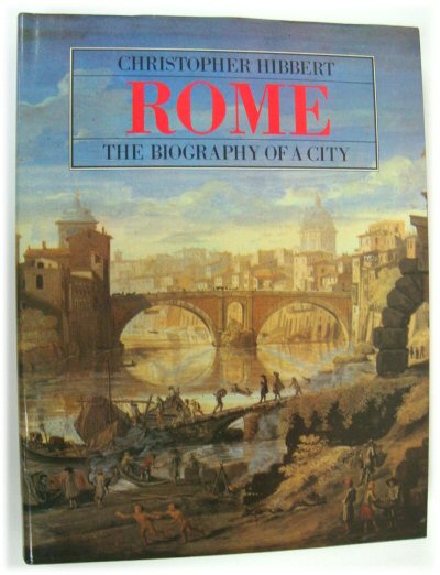 Rome: The Biography of a City