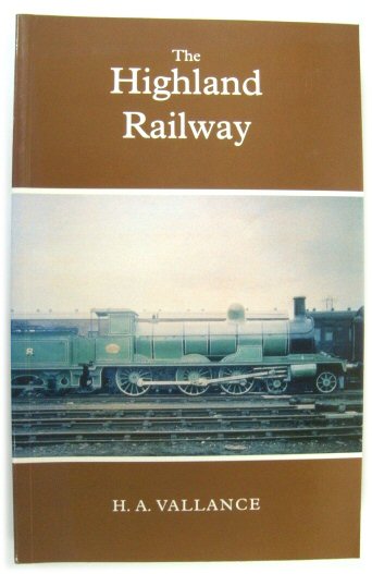 The Highland Railway: The History of the Railways of the Scottish Highlands - Vol. 2