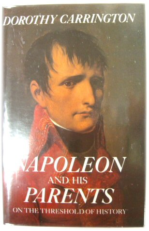 Napoleon and His Parents: On the Threshold of History
