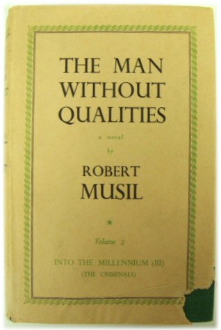 The Man Without Qualities: Volume III - Into the Millennium (The Criminals)