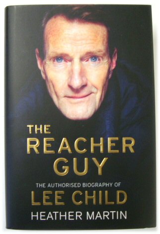 The Reacher Guy: The Authorised Biography of Lee Child