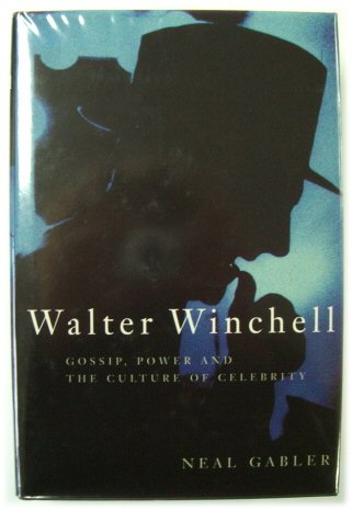 Walter Winchell: Gossip, Power and the Culture of Celebrity