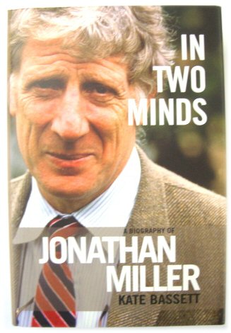 In Two Minds: A Biography of Jonathan Miller