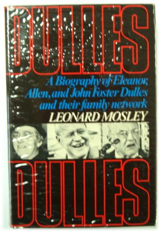 Dulles: a Biography of Eleanor, allen and John Foster Dulles and Their Family Network