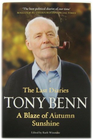 The Last Diaries of Tony Benn: A Blaze of Autumn Sunshine