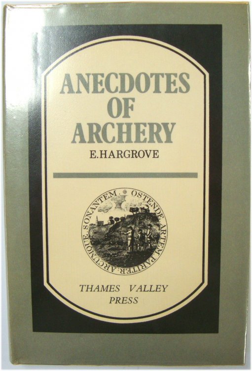 Anecdotes of Archery; from the Earliest Ages to the Year 1791