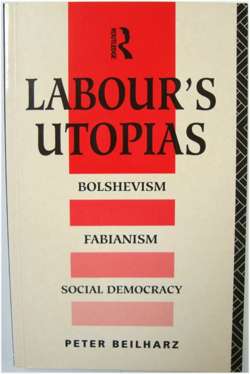 Labour's Utopias: Bolshevism, Fabianism and Social Democracy