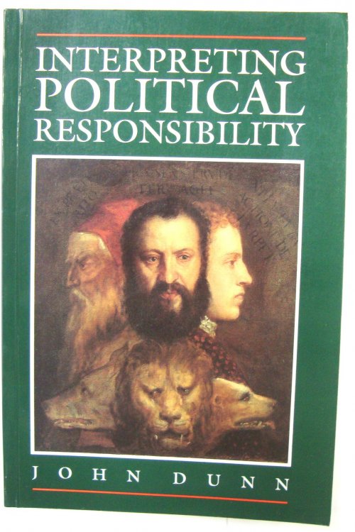 Interpreting Political Responsibility: Essays 1981-1989