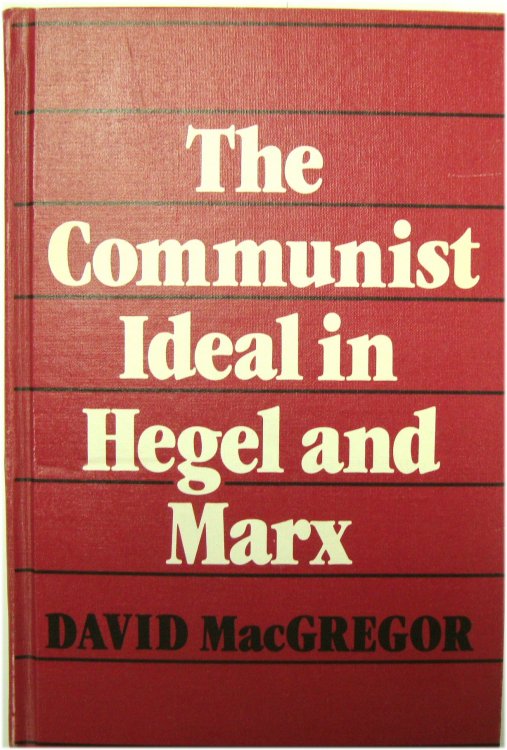 The Communist Ideal in Hegel and Marx
