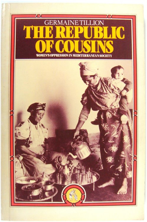 The Republic of Cousins: Women's Oppression in Mediterranean Society