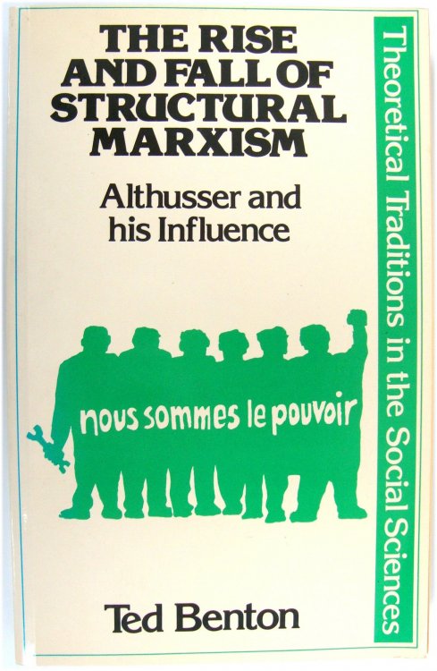 The Rise and Fall of Structural Marxism: Althusser and His Influence