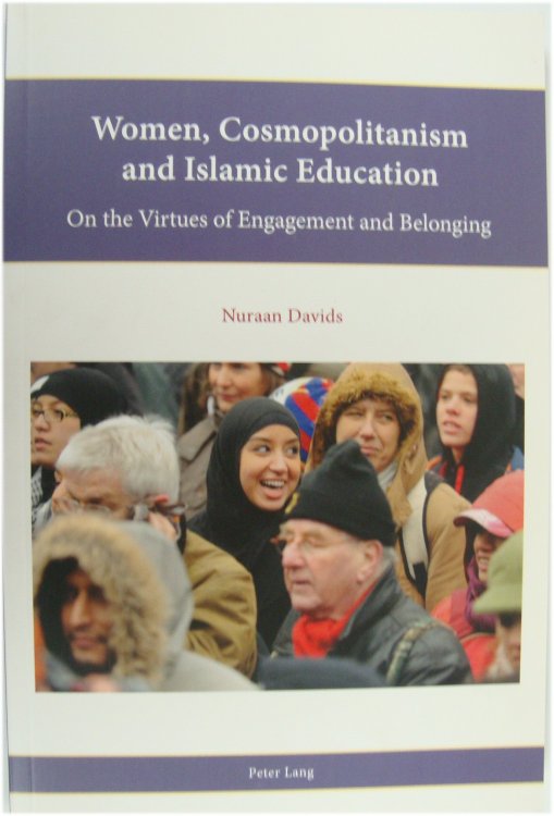 Women, Cosmopolitanism and Islamic Education: On the Virtues of Engagement and Belonging: 5 (Religion, Education and Values)